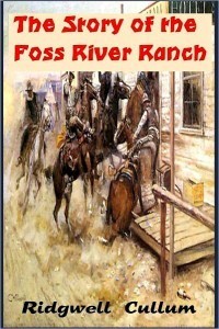 The Story of the Foss River Ranch