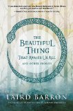 The Beautiful Thing that Awaits Us All by Laird Barron