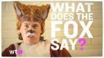 WHAT THE FOX SAY