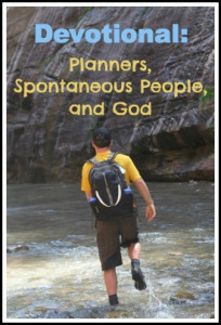 Devotional: Planners, Spontaneous People, and God