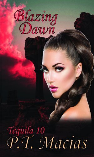 Blazing Dawn,: Tequila 10