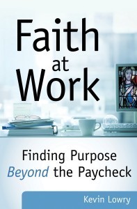 Catholic Speaker and author Gary Zimak reviews Faith At Work by Kevin Lowry.