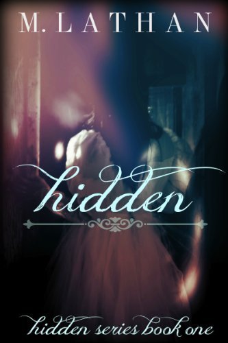 Hidden (Hidden Series Book One)