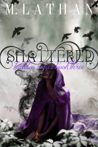 Shattered (Hidden Series Book Three)