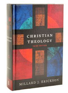 Christian Theology, Millard Erickson