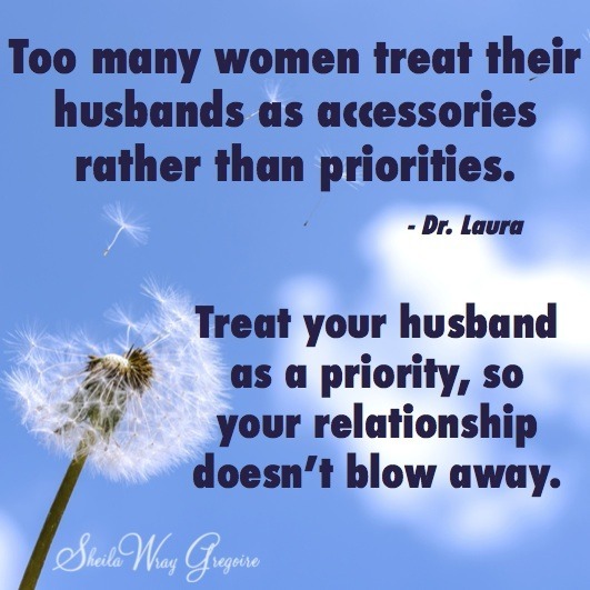 Keep your husband as your priority