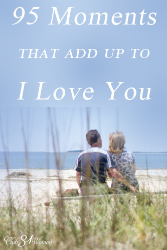 95 Moments That Add Up to I Love You