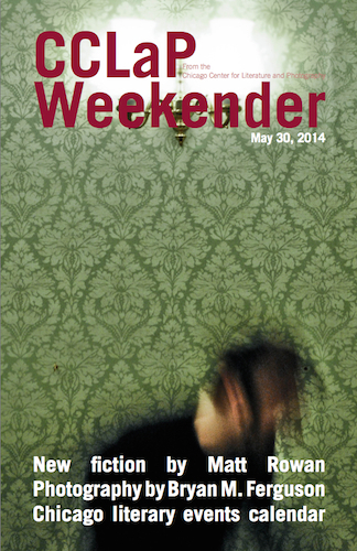 CCLaP Weekender for May 30, 2014