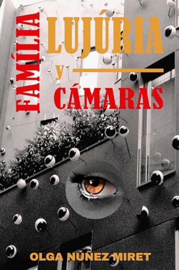 Familia, lujuria y cámaras (Olga Núñez Miret) Portada: Lourdes Vidal