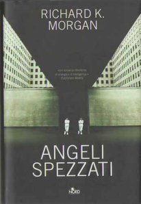 Richard K. Morgan - Angeli spezzati