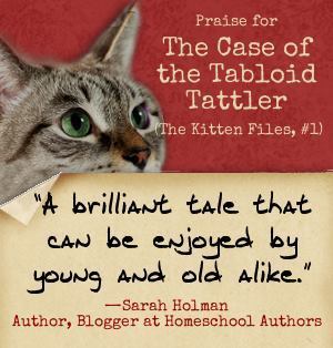 Photo: Praise for my new book, "The Case of the Tabloid Tattler"... “A brilliant tale that can be enjoyed by young and old alike.” — Sarah Holman (Author, Blogger at Homeschool Authors)