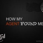 How my agent found me