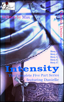 Cherish Desire Singles: Intensity (The Complete Five Part Series) featuring Danielle, Intensity 1 (A Danielle Story), Intensity 2 (A Danielle Story), Intensity 3 (A Danielle Story), Intensity 4 (A Danielle Story), Intensity 5 (A Danielle Story), Danielle, Ronin, Max, erotica
