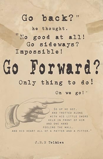 The Hobbit quote. Inspiring. The next book on my list after I finish North & South.