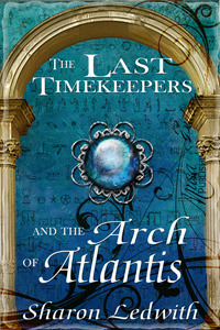 the last timekeepers and the arch of atlantis