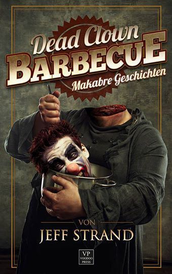 Voodoo Press Dead Clown Barbecue