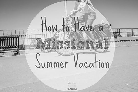 How to Have a Missional Summer Vacation - Teaser