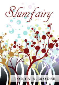 Slumfairy by Tonya R. Moore