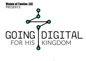 Going Digital for His Kingdom