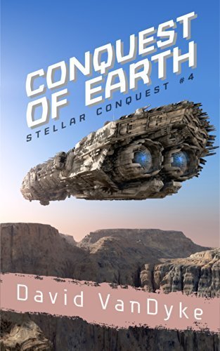 Conquest of Earth: Book 4 (Stellar Conquest Series)