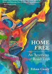 Home Free: An American Road Trip by Ethan Casey