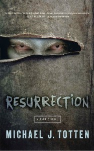 Resurrection: A Zombie Novel by Michael Totten
