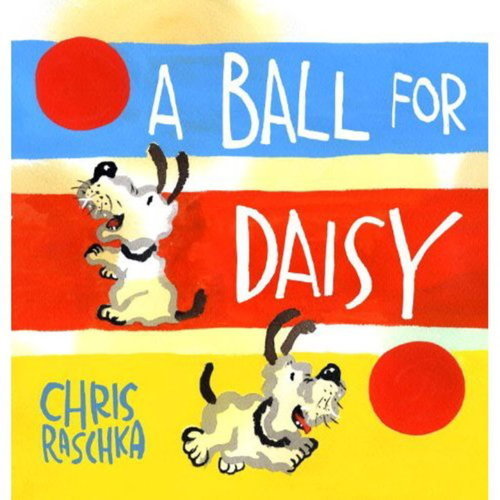 A Ball for Daisy- Chris Raschka