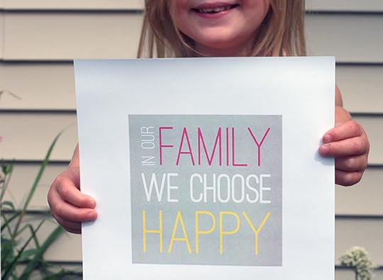 In Our Family, We Choose Happy
