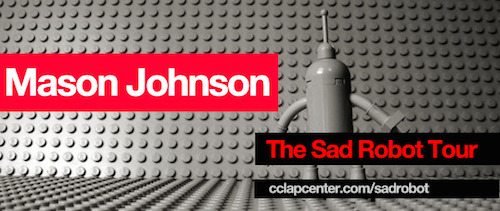 Mason Johnson: The 2014 Sad Robot Tour