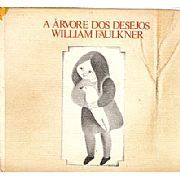 A Arvore dos Desejos - WILLIAM FAULKNER
