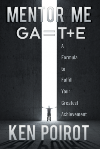Mentor Me, Mentor Me Gate, Larry Kennedy, Ken Poirot, Management, Leadership