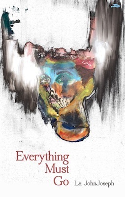 Everything Must Go, by La JohnJoseph