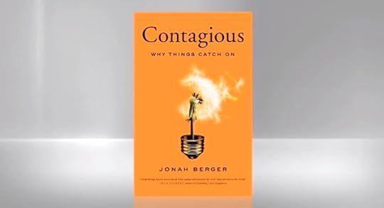 Contagious: Why Things Catch On by Jonah Berger