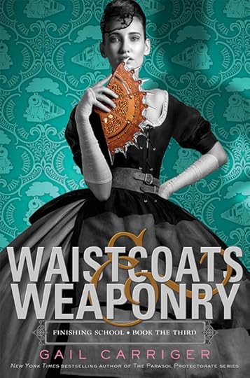 waistcoats and weaponry by gail carriger