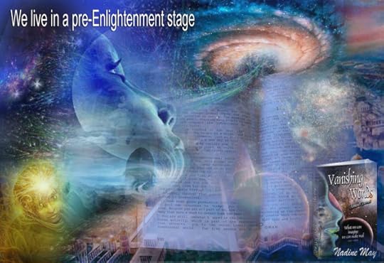 We live in a pre-Enlightenment stage
