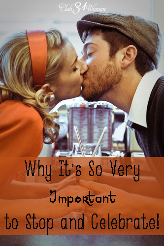Why It's So Very Important to Stop and Celebrate!