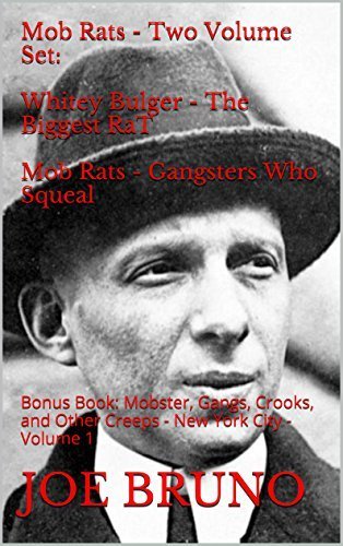 Mob Rats - Two Volume Set: Whitey Bulger - The Biggest Rat and Mob Rats - Gangsters Who Squeal: Bonus Book: Mobster, Gangs, Crooks, and Other Creeps - New York City- Volume 1