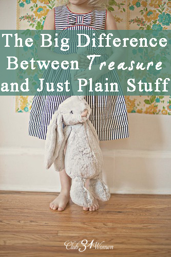 The Big Difference Between Treasure and Just Plain Stuff