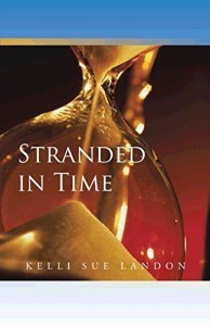Stranded In Time - by Kelli Sue Landon