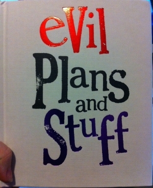 Evil Plans and Stuff