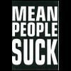 Mean People Suck