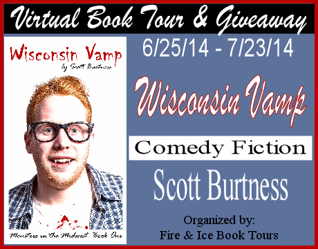 http://fireandicebooktours.wordpress.com/2014/06/12/horrorcomedy-book-tour-giveaway-wisconsin-vamp-by-scott-burtness-62514-72314/