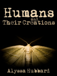 Humans and Their Creations