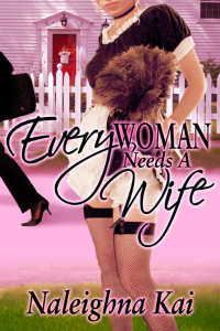 Every Woman Needs a Wife Original 2