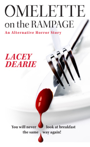 Omelette on the Rampage, Lacey Dearie