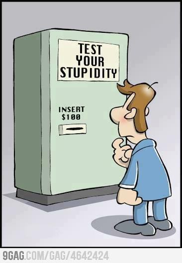 stupidity