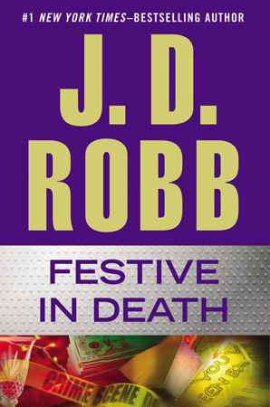 FESTIVE IN DEATH (SEPT 9 ON SALE) by J. D. Robb
