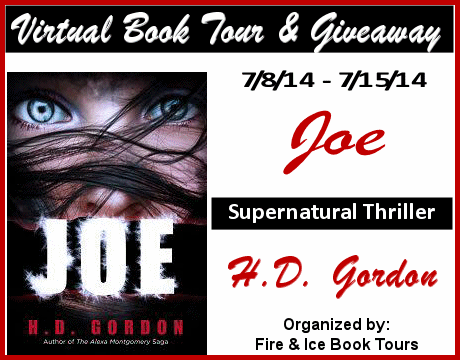 http://fireandicebooktours.wordpress.com/2014/06/17/paranormal-thriller-book-tour-giveaway-joe-by-h-d-gordon-7814-71514/