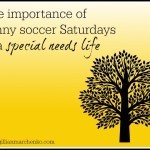 The importance of sunny soccer Saturdays in a special needs life