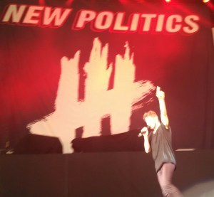 New Politics (obviously) Fun band, fun music. Worth seeing if you get a chance.